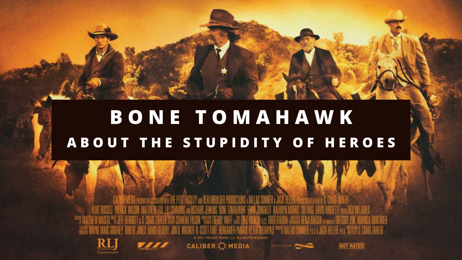 Bone Tomahawk: Bloodthirsty Neo Western with a message